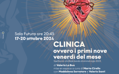 Dal 17 ottobre a domenica 20 ottobre alla Sala Futura del Teatro Stabile di Catania “Clinica, ovvero i primi nove venerdì del mese”.